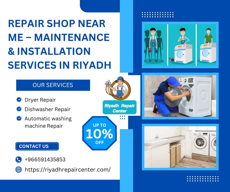 Repair Shop Near Me – Maintenance & Installation Services in Riyadh