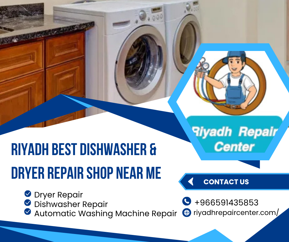 Riyadh Best Dishwasher & Dryer Repair Shop Near Me