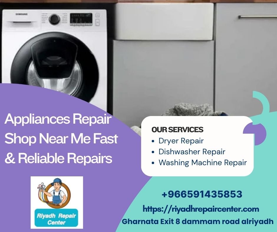 Appliances Repair Shop Near Me Fast & Reliable Repairs